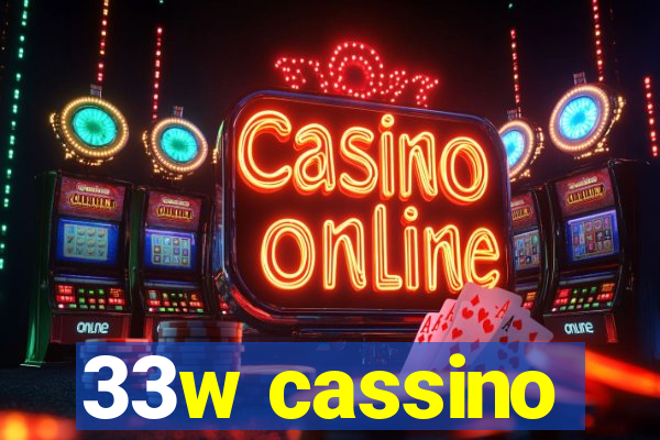 33w cassino